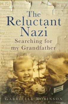 Hardcover The Reluctant Nazi: Searching for My Grandfather Book
