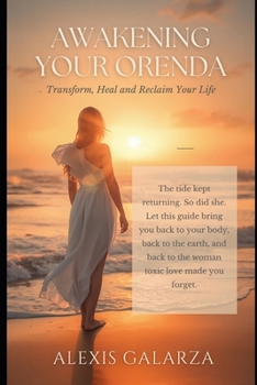 Paperback Awakening Your Orenda: Transform, Heal and Reclaim your Life Book