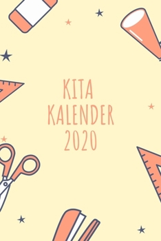 Kita Kalender  2020: A5  6x9 Tagebuch I Wochenkalender I Jahresplaner I  Jahreskalender I  Terminplaner I Erzieher Erzieherinnen I Pädagogen Pädagoginnen | 52 Wochen (German Edition)