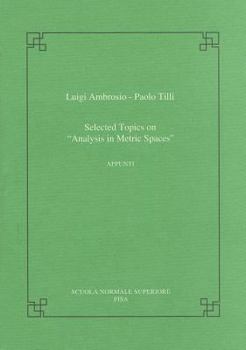 Selected Topics on Analysis in Metric Spaces