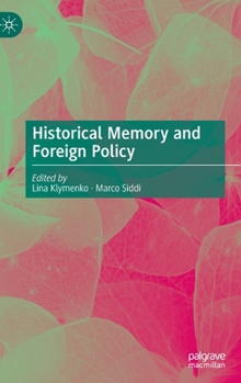 Hardcover Historical Memory and Foreign Policy Book