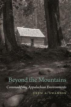 Paperback Beyond the Mountains: Commodifying Appalachian Environments Book