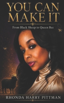 Paperback You Can Make It: From Black Sheep to Queen Bee Book