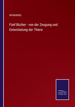 Paperback Fünf Bücher - von der Zeugung und Entwickelung der Thiere [German] Book