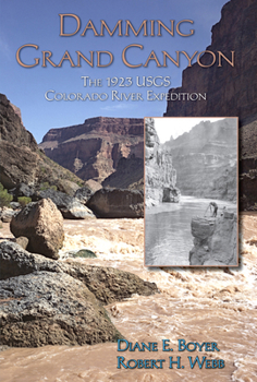 Hardcover Damming Grand Canyon: The 1923 Usgs Colorado River Expedition Book