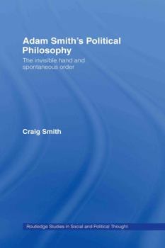 Hardcover Adam Smith's Political Philosophy: The Invisible Hand and Spontaneous Order Book