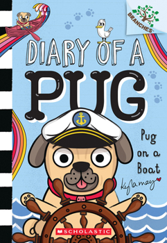 Pug on a Boat: A Branches Book (Diary of a Pug #17) (17)