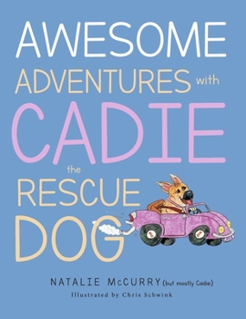 Paperback Awesome Adventures with Cadie the Rescue Dog: Volume 1 Book