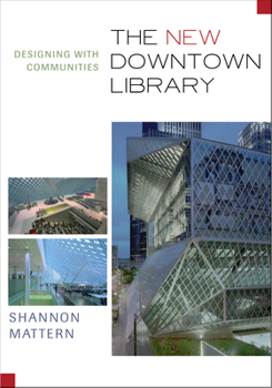 Hardcover The New Downtown Library: Designing with Communities Book