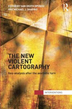 Paperback The New Violent Cartography: Geo-Analysis after the Aesthetic Turn Book