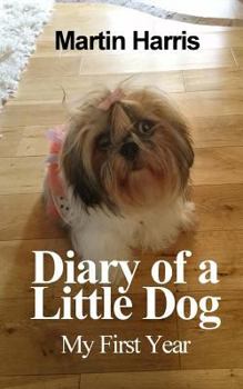 Paperback Diary of a Little Dog: My First Year Book