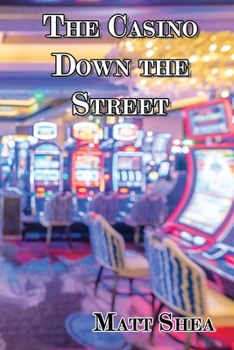 Paperback The Casino Down the Street Book