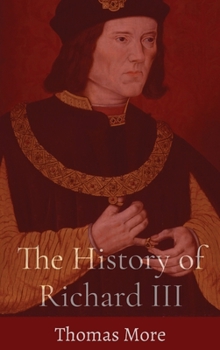 Hardcover The History of Richard III Book