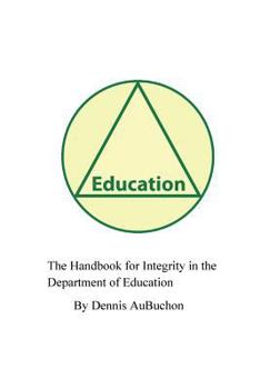 Paperback The Handbook for Integrity in the Department of Education Book