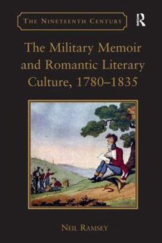 Hardcover The Military Memoir and Romantic Literary Culture, 1780-1835 Book