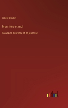 Hardcover Mon frère et moi: Souvenirs d'enfance et de jeunesse [French] Book