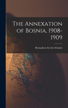 The Annexation of Bosnia, 1908-1909