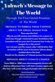 Paperback Yahweh's Message To The World: Through The First Global President Of The World Book