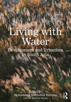 Paperback Living with Water: Development and Urbanism in South Asia Book