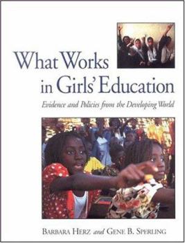 Paperback What Works in Girls' Education: Evidence and Policies from the Developing World Book