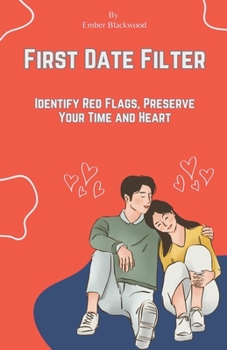 Paperback First Date Filter: Identify Red Flags, Preserve Your Time and Heart Book