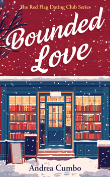 Bounded Love: A Heart Warming, Long-Distance Romantic Comedy (The Red Flag Dating Club)