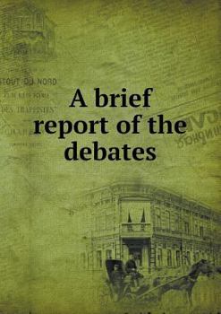 Paperback A Brief Report of the Debates Book