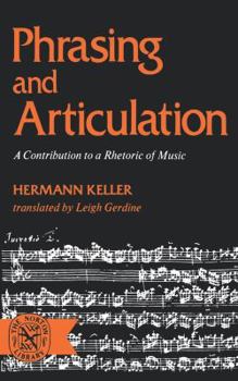 Paperback Phrasing and Articulation: A Contribution to a Rhetoric of Music Book