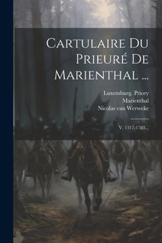 Paperback Cartulaire Du Prieuré De Marienthal ...: V. 1317-1783... [French] Book