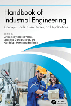 Hardcover Handbook of Industrial Engineering: Concepts, Tools, Case Studies, and Applications Book