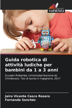 Paperback Guida robotica di attività ludiche per bambini da 1 a 3 anni [Italian] Book