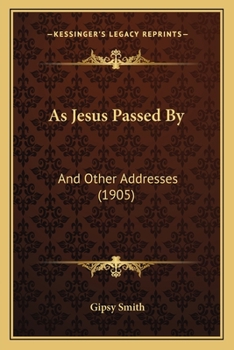 Paperback As Jesus Passed By: And Other Addresses (1905) Book