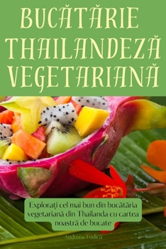 Paperback Bucătărie thailandeză vegetariană [Romance] Book