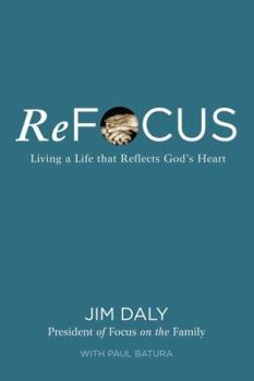 Paperback Refocus: Living a Life That Reflects God's Heart Book