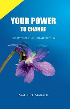 Paperback Your Power to Change: The Attitude That Liberates Within Book