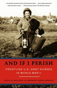 Paperback And If I Perish: Frontline U.S. Army Nurses in World War II Book