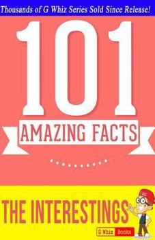 Paperback The Interestings - 101 Amazing Facts: #1 Fun Facts & Trivia Tidbits Book
