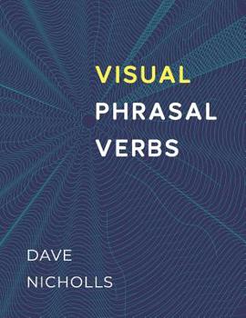 Paperback Visual Phrasal Verbs: Black-and-white version Book