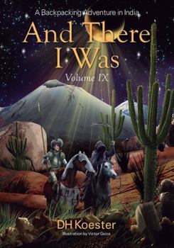 Paperback And There I Was Volume IX: A Backpacking Adventure in India Book
