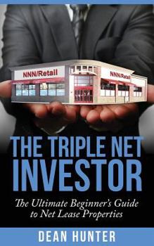 Paperback The Triple Net Investor: The Ultimate Beginner's Guide to Net Lease Properties Book