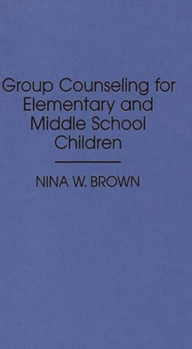 Hardcover Group Counseling for Elementary and Middle School Children Book