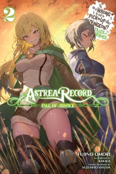 Paperback Astrea Record, Vol. 2 Is It Wrong to Try to Pick Up Girls in a Dungeon? Tales of Heroes: Volume 2 Book