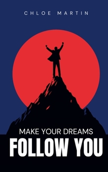 Make your Dreams Follow you (Emotional Help)