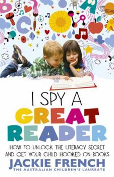 Paperback I Spy a Great Reader: How to Unlock the Literary Secret and Get Your Child Hooked on Books Book