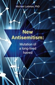 Paperback New Antisemitism: Mutation of a Long-lived Hatred Book