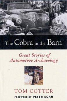 The Cobra in the Barn: Great Stories of Automotive Archaeology - Book  of the in the barn