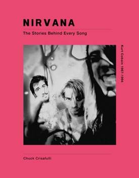 Hardcover Nirvana: The Story Behind Every Song Book