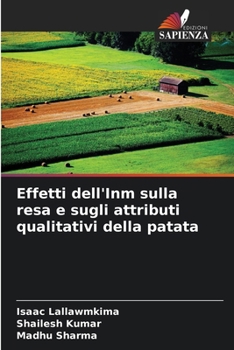 Paperback Effetti dell'Inm sulla resa e sugli attributi qualitativi della patata [Italian] Book