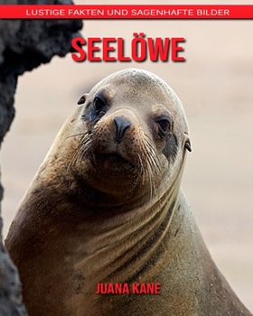 Seel?we: Lustige Fakten und sagenhafte Bilder