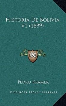 Paperback Historia De Bolivia V1 (1899) [Spanish] Book